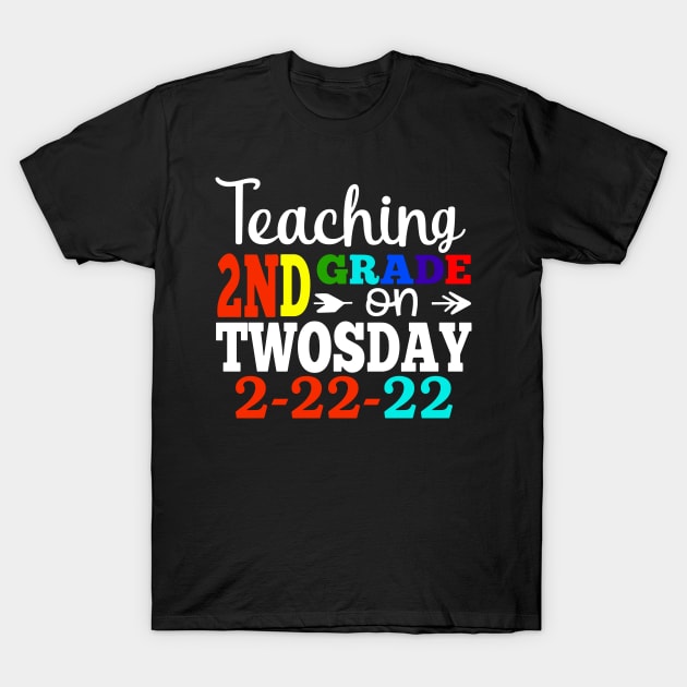 Teaching Second Grade On TwosDay 2 22 22 T-Shirt by mateobarkley67